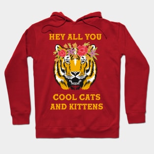 Hey All You Cool Cats and Kittens Hoodie